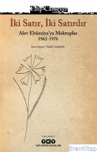 İki Satır, İki Satırdır : Alev Ebüzziya'ya Mektuplar 1962-1976