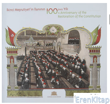 İkinci Meşrutiyet'in İlanının 100 üncü Yılı : 100th Anniversary of the