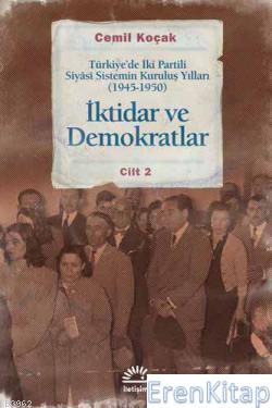 İktidar ve Demokratlar Türkiye'de İki Partili Siyasi Sistemin Kuruluş 