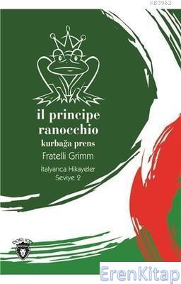İl Principe Ranocchio - Seviye 2 : İtalyanca Hikayeler Kolektif