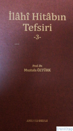 İlâhî Hitâbın Tefsiri -3- Mustafa Öztürk