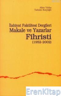 İlahiyat Fakültesi Dergileri Makale ve Yazarlar Fihristi (1952-2002) A