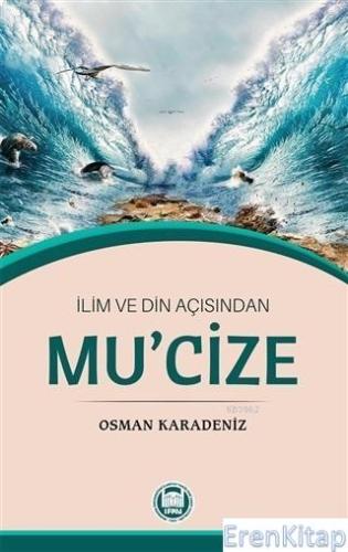 İlim ve Din Açısından Mucize Osman Karadeniz