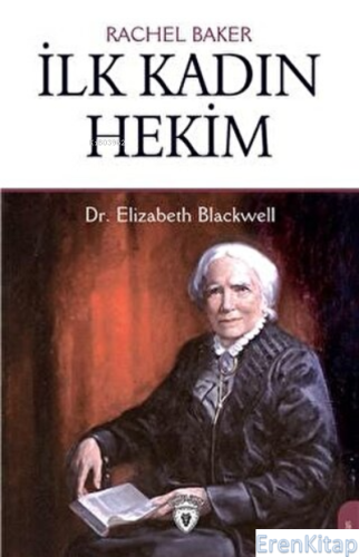 İlk Kadın Hekim - Dr. Elizabeth Blackwell
