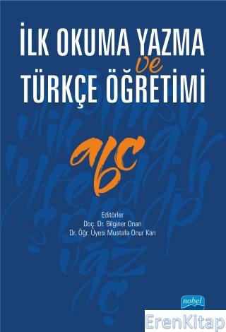 İlk Okuma Yazma ve Türkçe Öğretimi Bilginer Onan - Mustafa Onur Kan