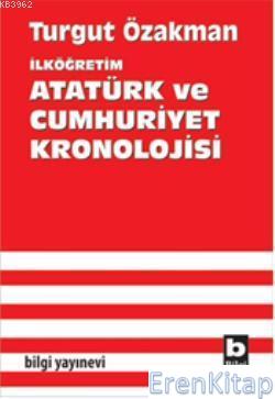 İlköğretim Atatürk ve Cumhuriyet Kronolojisi Turgut Özakman