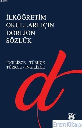 İlköğretim Okulları İçin Dorlion Sözlük : İngilizce - Türkçe Türkçe - 