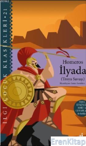 İlyada : İlgi Çocuk Klasikleri 21 Homeros