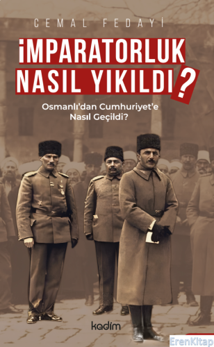 Osmanlı'dan Cumhuriyet'e Nasıl Geçildi? Cemal Fedayi