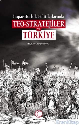 İmparatorluk Politikalarında Teo - Stratejiler ve Türkiye Nadim Macit