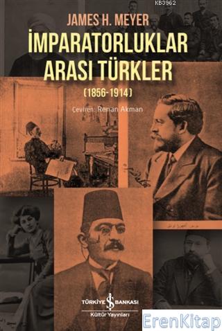 İmparatorluklar Arası Türkler (1856-1914) James H. Meyer