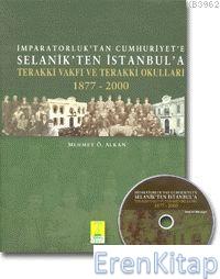 İmparatorluk'tan Cumhuriyet'e Selanik'ten İstanbul'a Terakki Vakfı ve Terakki Okulları 1877 - 2000
