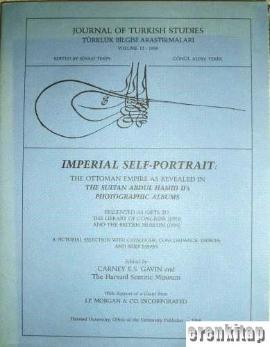 Imperial Self - Portrait : The Sultan Abdul - hamid II's Photographic Albums