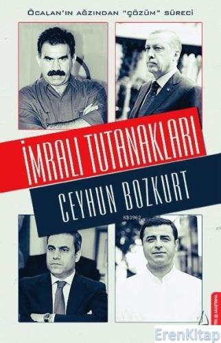 İmralı Tutanakları :  Öcalan'ın Ağzından Çözüm Süreci