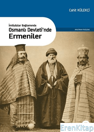 İmtiyazlar Bağlamında-Osmanlı Devleti'nde Ermeniler Cahit Külekçi