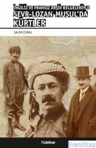 İngiliz ve Fransız Arşiv Belgeleriyle Sevr-Lozan-Musul'da Kürtler Salih Cemal