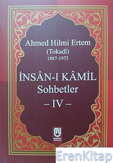 İnsân - ı Kâmil Sohbetler IV - Ahmed Hilmi Ertem (Tokadi) Ahmed Hilmi 