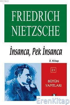 İnsanca,Pek İnsanca 2. Kitap %10 indirimli Friedrich W. Nietzsche
