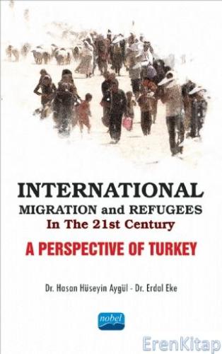 International Migration and Refugees İn The 21St Century : A Perspecti