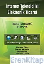 İnternet Teknolojisi ve Elektronik Ticaret İbrahim Halil Sugözü - Sait