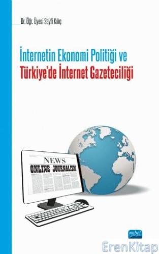 İnternetin Ekonomi Politiği ve Türkiye'De İnternet Gazeteciliği Seyfi 