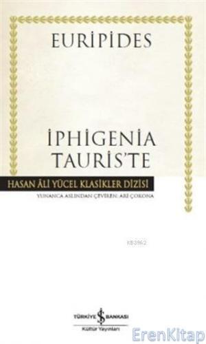 İphigenia Tauris'te (Ciltli) : Hasan Ali Yücel Klasikler Dizisi Euripi