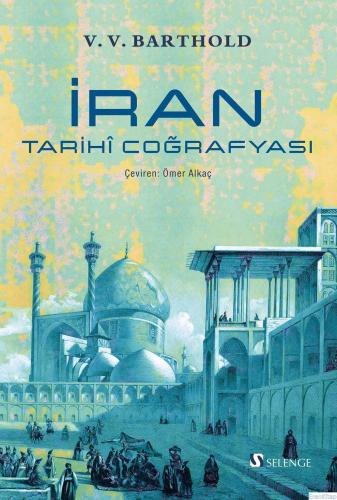 İran Tarihî Coğrafyası Vasiliy V. Bartold