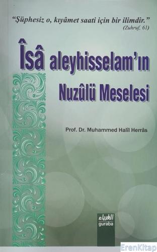 Îsâ Aleyhisselam'ın Nuzûlü Meselesi Prof. Dr. Muhammed Halil Herras