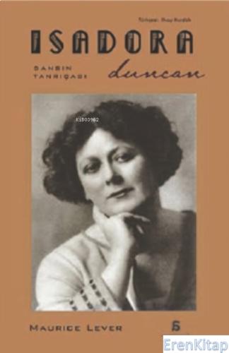 Isadora Duncan - Dansın Tanrıçası Maurice Lever