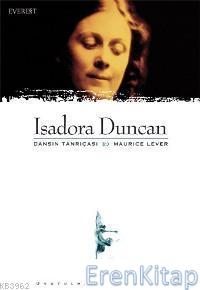 Isadora Duncan : Dansın Tanrıçası & Maurice Lever