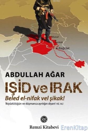 IŞİD ve Irak :  Beled El-Nifak vel Şikak!