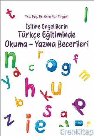 İşitme Engellilerin Türkçe Eğitiminde Okuma-Yazma Becerileri Esra Nur 