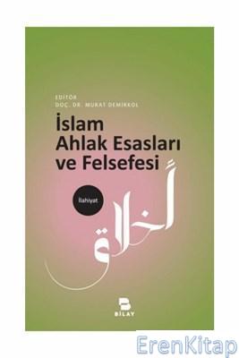İslam Ahlak Esasları ve Felsefesi Murat Demirkol