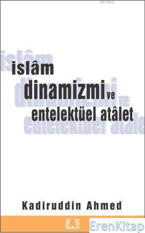 İslam Dinamizmi ve Entellektüel Atalet