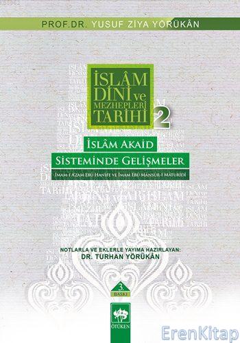 İslam Dini ve Mezhepleri Tarihi 2: İslam Akaid Sisteminde Gelişmeler %