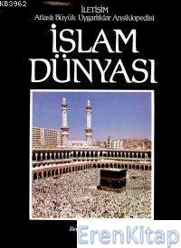İslam Dünyası (Ciltli) :  Atlaslı Büyük Uygarlıklar Ansiklopedisi 1