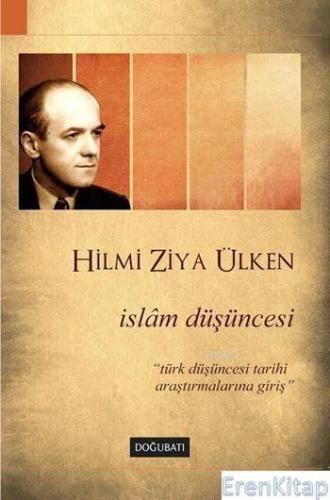 İslam Düşüncesi : Türk Düşüncesi Tarihi Araştırmalarına Giriş Hilmi Zi