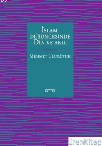 İslam Düşüncesinde Din ve Akıl Mehmet Ulukütük