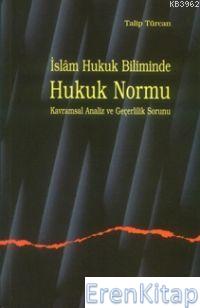 İslam Hukuk Biliminde Hukuk Normu Kavramsal Analiz ve Geçerlilik Sorun