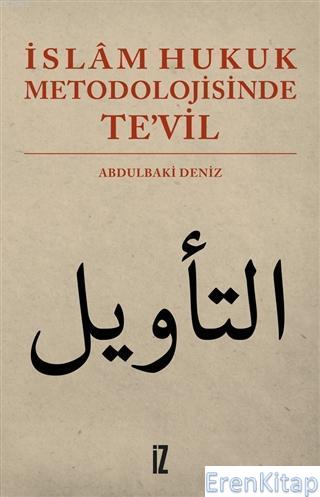 İslam Hukuk Metodolojisinde Te'vil Abdulbaki Deniz