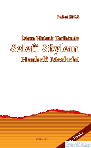 İslam Hukuk Tarihinde Selefî Söylem Hanbelî Mezhebi Ferhat Koca