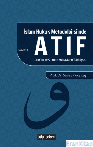 İslam Hukuk Mitolojisi'nde Atıf : Kur'an ve Sünnetten Nasların Tahlili