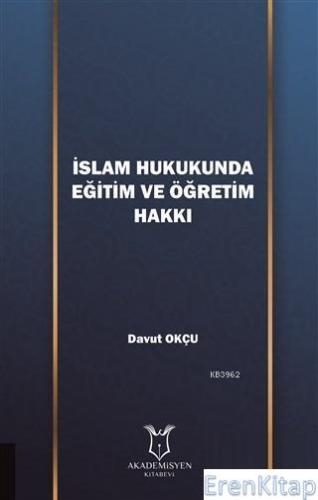 İslam Hukukunda Eğitim ve Öğretim Hakkı Davut Okçu