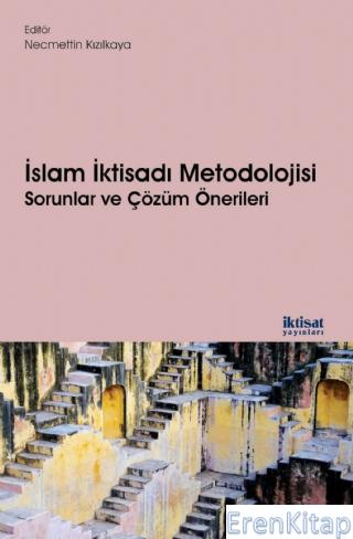 İslam İktisadı Metodolojisi: Sorunlar ve Çözüm Önerileri