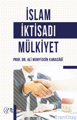 İslam İktisadı Mülkiyet Prof. Dr. Alî Muhyiddîn el-Karadâğî