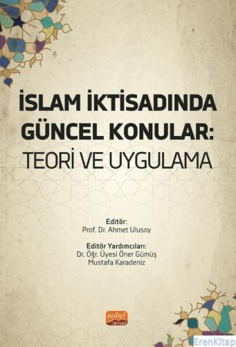 İslam İktisadında Güncel Konular- Teori ve Uygulama Ahmet Ulusoy
