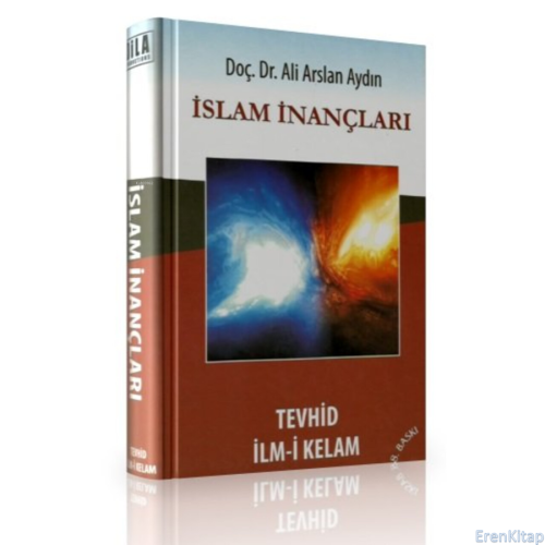 İslam İnançları Tevhid İlm-i Kelam Ali Arslan Aydın