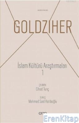 İslam Kültürü Araştırmaları 1 Ignaz Goldziher