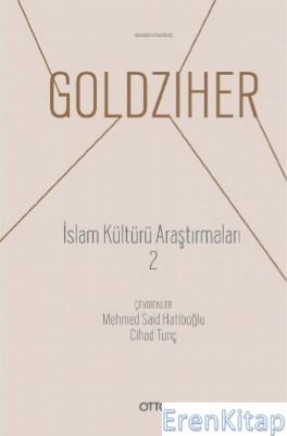İslam Kültürü Araştırmaları 2 Ignaz Goldziher