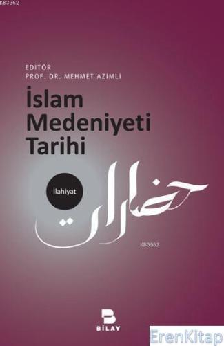 İslam Medeniyeti Tarihi Mehmet Azimli